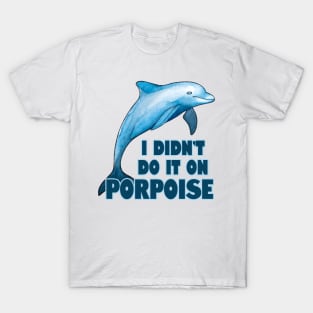 Porpoise Funny animal pun T-Shirt